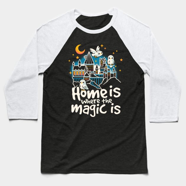 Home is where the magic is Baseball T-Shirt by NemiMakeit